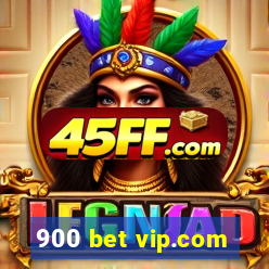 900 bet vip.com